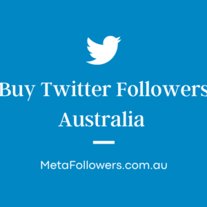 Best Site To Buy Twitter Followers Australia MetaFollowers.com.au