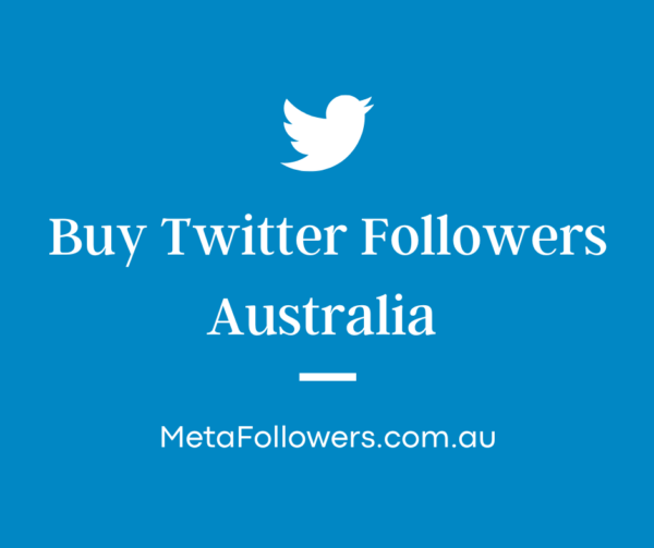 Best Site To Buy Twitter Followers Australia MetaFollowers.com.au